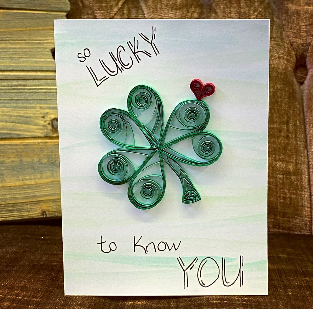Lucky to Know You Clover Quilled Card