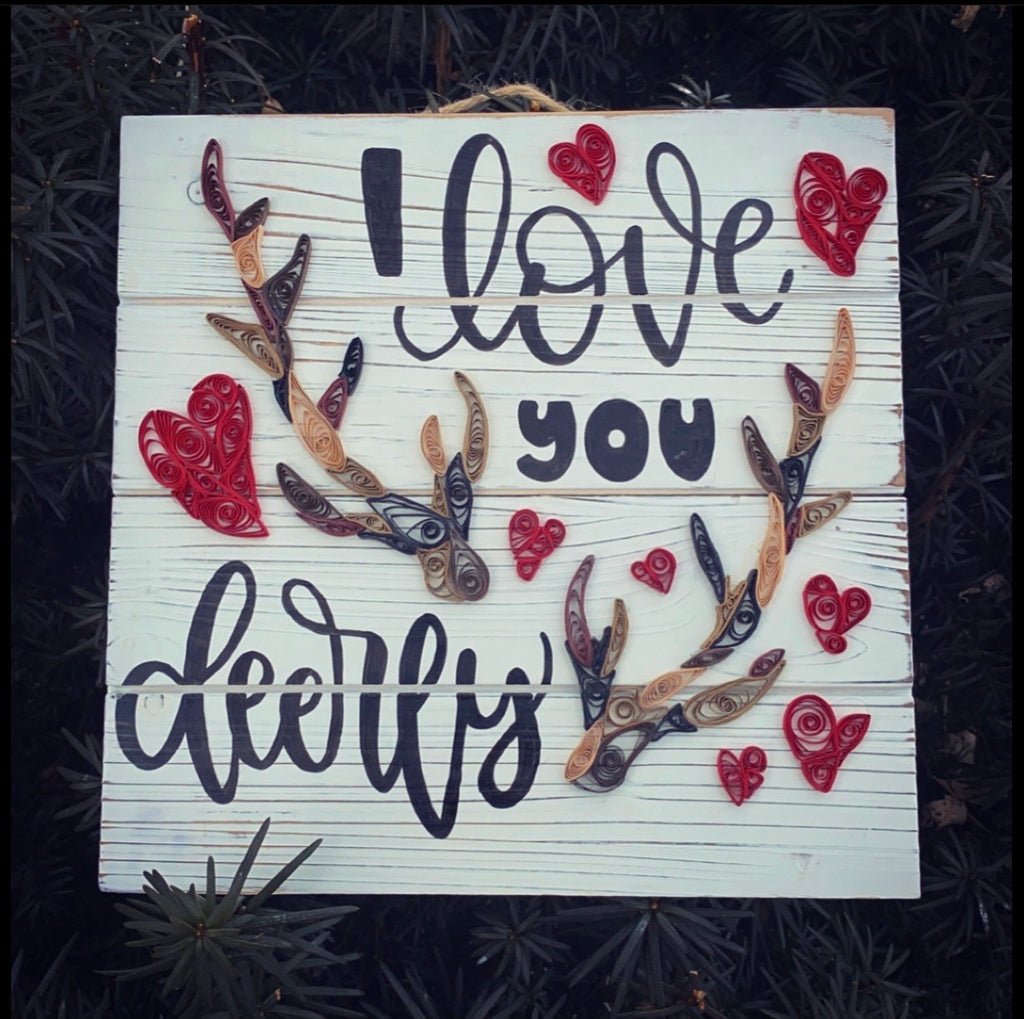 I Love You Deerly Quilled Wall Plaque